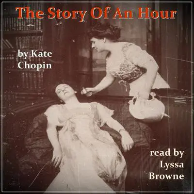 The Story of An Hour Audibook, by Kate Chopin