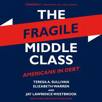 The Fragile Middle Class: Americans in Debt Audibook, by Elizabeth Warren