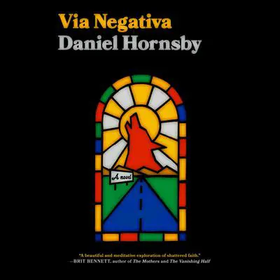 Via Negativa: A novel Audibook, by Daniel Hornsby