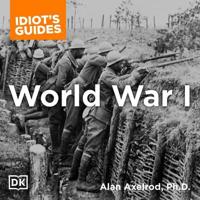 The Complete Idiot's Guide to World War I Audibook, by Alan Axelrod