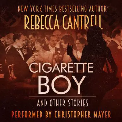 Cigarette Boy and Other Stories Audibook, by Rebecca Cantrell