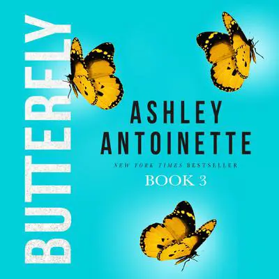 Butterfly 3 Audibook, by Ashley Antoinette