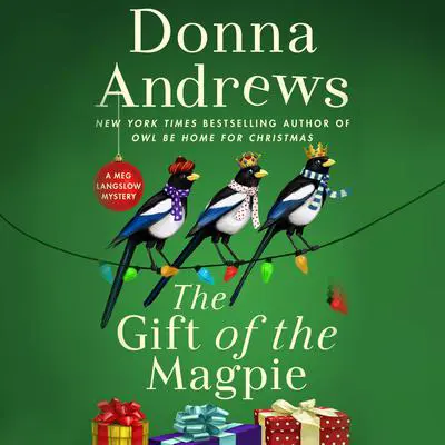 The Gift of the Magpie: A Meg Langslow Mystery Audibook, by Donna Andrews