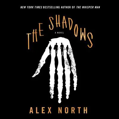 The Shadows: A Novel Audibook, by Alex North