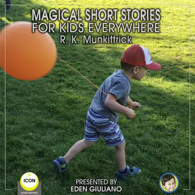 Magical Short Stories - For Kids Everywhere Audibook, by R. K. Munkittrick