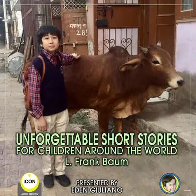 Unforgettable Short Stories - For Children Around The World Audibook, by L. Frank Baum