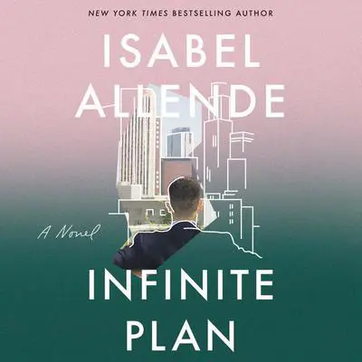 The Infinite Plan: A Novel Audibook, by Isabel Allende