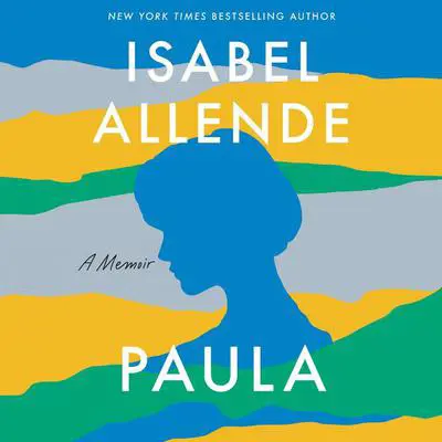 Paula: A Memoir Audibook, by Isabel Allende