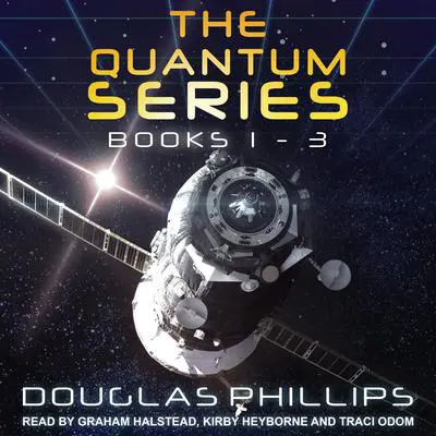 The Quantum Series: Books 1 - 3 Audibook, by Douglas Phillips