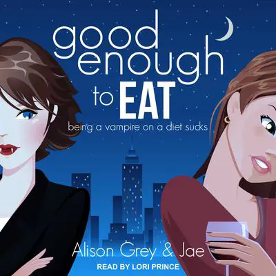 Good Enough to Eat Audibook, by Alison Grey