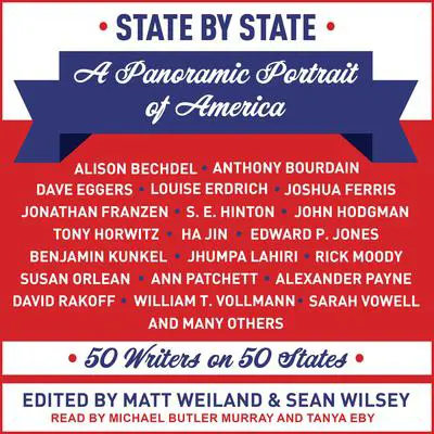 State by State: A Panoramic Portrait of America: 50 Writers on 50 States Audibook, by Sean Wilsey