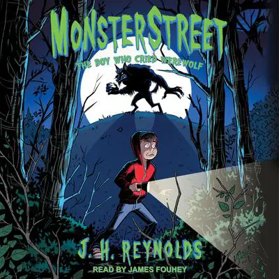 Monsterstreet: The Boy Who Cried Werewolf Audibook, by J.H. Reynolds