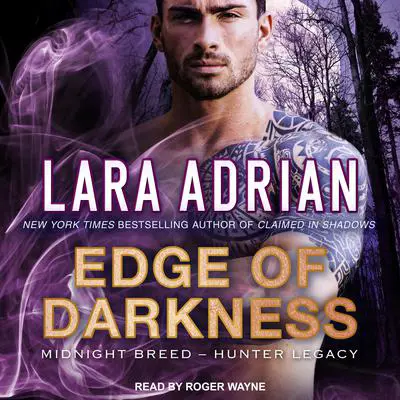 Edge of Darkness Audibook, by Lara Adrian