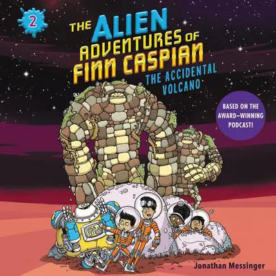 The Alien Adventures of Finn Caspian #2: The Accidental Volcano Audibook, by Jonathan Messinger