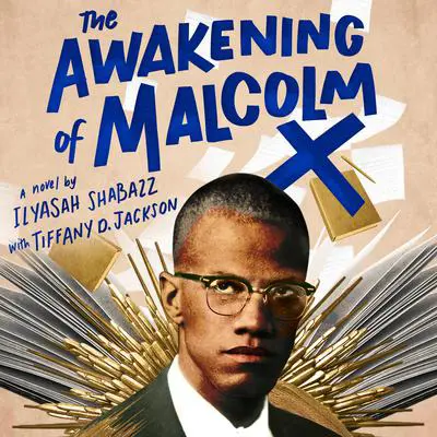 The Awakening of Malcolm X: A Novel Audibook, by Ilyasah Shabazz