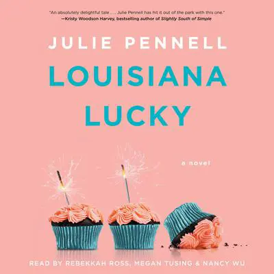 Louisiana Lucky: A Novel Audibook, by Julie Pennell