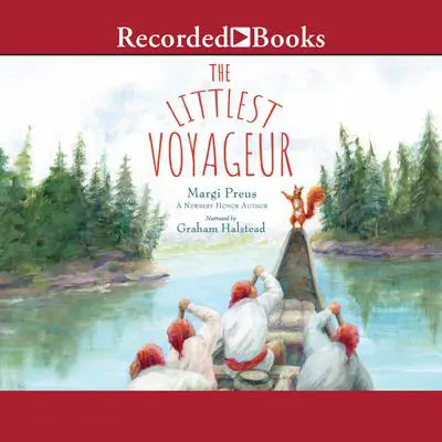 The Littlest Voyageur Audibook, by Margi Preus