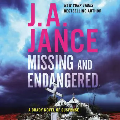 Missing and Endangered: A Brady Novel of Suspense Audibook, by J. A. Jance
