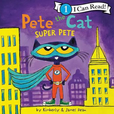 Pete the Cat: Super Pete Audibook, by James Dean