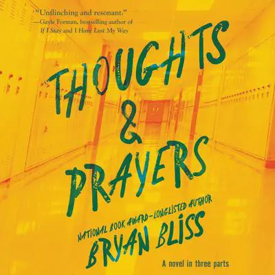 Thoughts & Prayers: A Novel in Three Parts Audibook, by Bryan Bliss