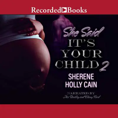 She Said It's Your Child 2 Audibook, by Sherene Holly Cain