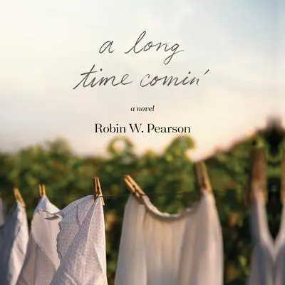 A Long Time Comin' Audibook, by Robin W. Pearson