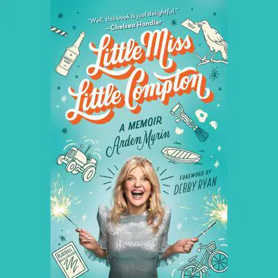 Little Miss Little Compton: A Memoir Audibook, by Arden Myrin