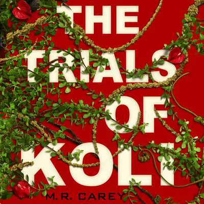 The Trials of Koli Audibook, by M. R. Carey