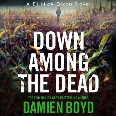 Down Among the Dead Audibook, by Damien Boyd