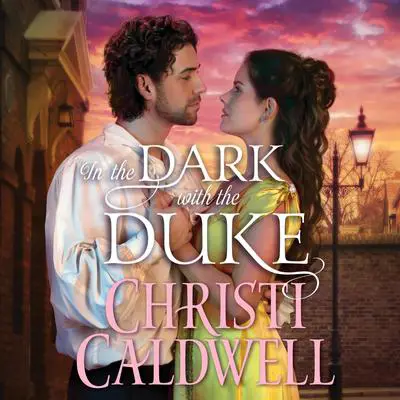 In the Dark with the Duke Audibook, by Christi Caldwell