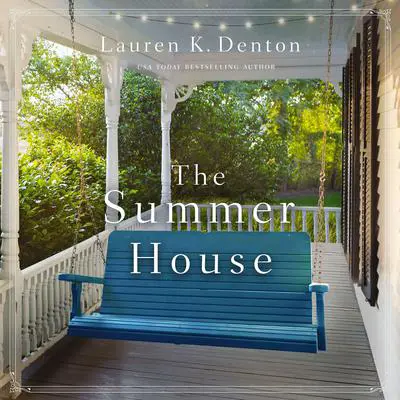 The Summer House Audibook, by Lauren K. Denton
