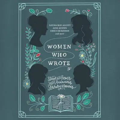 Women Who Wrote: Stories and Poems from Audacious Literary Mavens Audibook, by Jane Austen