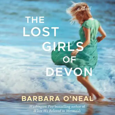 The Lost Girls of Devon Audibook, by Barbara O’Neal