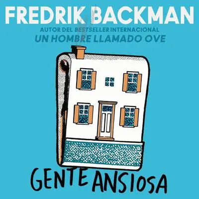 Anxious People \ Gente ansiosa Audibook, by Fredrik Backman