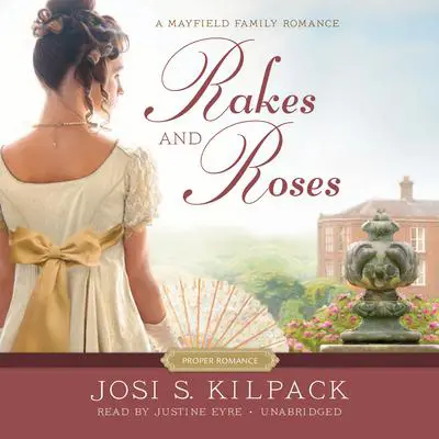 Rakes and Roses Audibook, by Josi S. Kilpack