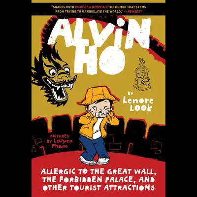 Alvin Ho: Allergic to the Great Wall, the Forbidden Palace, and Other Tourist Attractions Audibook, by Lenore Look