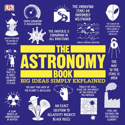 The Astronomy Book: Big Ideas Simply Explained Audibook, by Author Info Added Soon