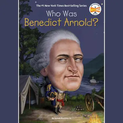 Who Was Benedict Arnold? Audibook, by James Buckley