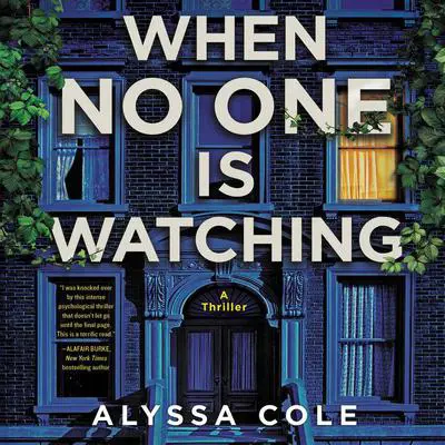 When No One Is Watching: A Thriller Audibook, by Alyssa Cole