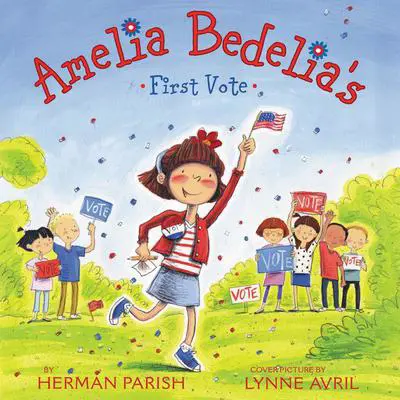 Amelia Bedelia's First Vote Audibook, by Herman Parish