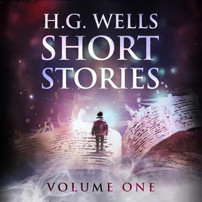 Short Stories - Volume One Audibook, by H. G. Wells