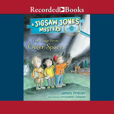 The Case from Outer Space Audibook, by James Preller