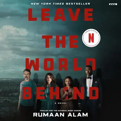 Leave the World Behind: A Novel Audibook, by Rumaan Alam