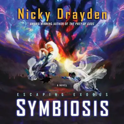 Escaping Exodus: Symbiosis: A Novel Audibook, by Nicky Drayden