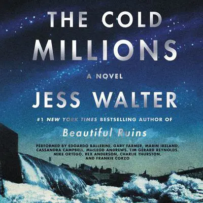 The Cold Millions: A Novel Audibook, by Jess Walter