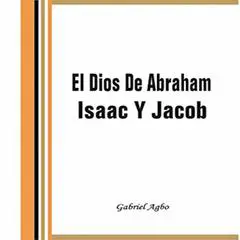 El Dios De Abraham, Isaac Y Jacob Audibook, by Gabriel  Agbo