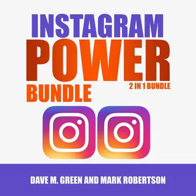 Instagram Power Bundle: 2 in 1 Bundle,Instagram and Instagram Marketing Audibook, by Mark Robertson