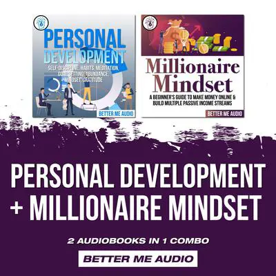 Personal Development + Millionaire Mindset: 2 Audiobooks in 1 Combo Audibook, by Better Me Audio