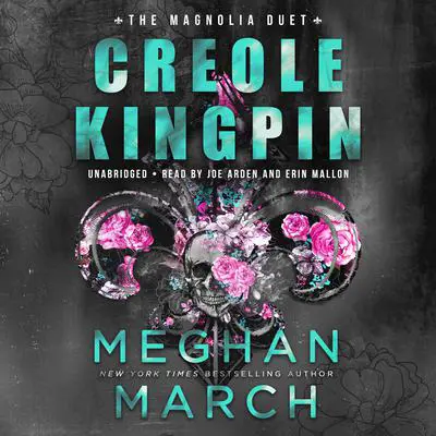 Creole Kingpin Audibook, by Meghan March