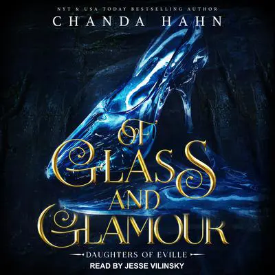 Of Glass and Glamour Audibook, by Chanda Hahn